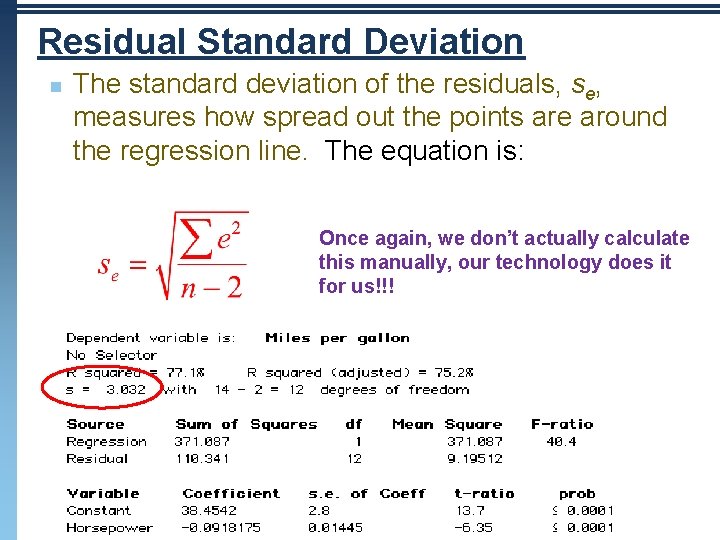 Residual Standard Deviation n The standard deviation of the residuals, se, measures how spread Residual Standard Deviation n The standard deviation of the residuals, se, measures how spread