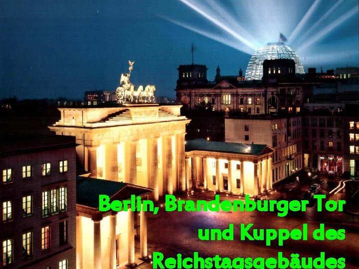 Berlin, Brandenburger Tor und Kuppel des Reichstagsgebäudes 