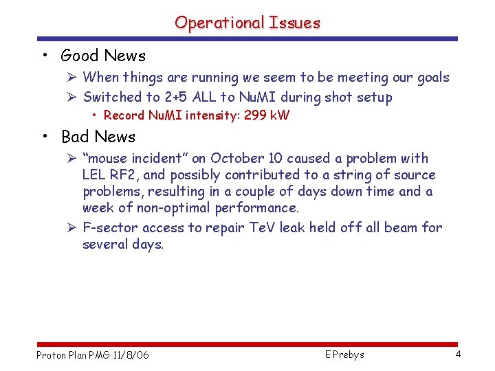 Operational Issues • Good News Ø When things are running we seem to be