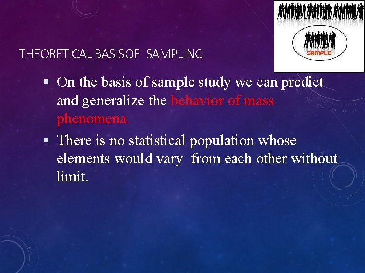 THEORETICAL BASISOF SAMPLING On the basis of sample study we can predict and generalize