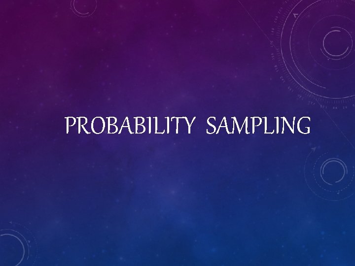 PROBABILITY SAMPLING 