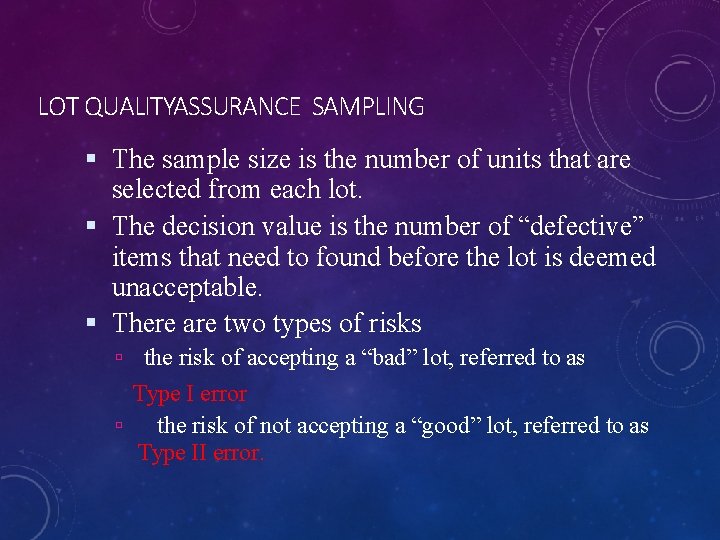 LOT QUALITYASSURANCE SAMPLING The sample size is the number of units that are selected