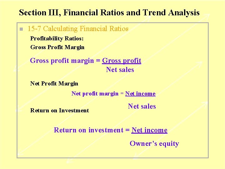 Section III, Financial Ratios and Trend Analysis n 15 -7 Calculating Financial Ratios Profitability