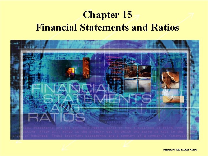 Chapter 15 Financial Statements and Ratios Copyright © 2003 by South-Western 