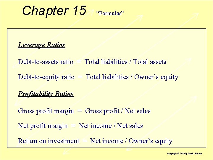Chapter 15 “Formulas” Leverage Ratios Debt-to-assets ratio = Total liabilities / Total assets Debt-to-equity