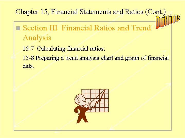 Chapter 15, Financial Statements and Ratios (Cont. ) n Section III Financial Ratios and
