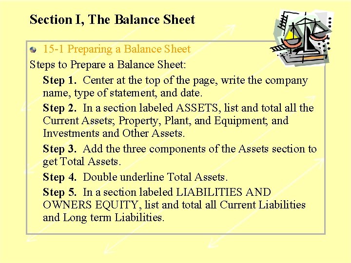 Section I, The Balance Sheet 15 -1 Preparing a Balance Sheet Steps to Prepare