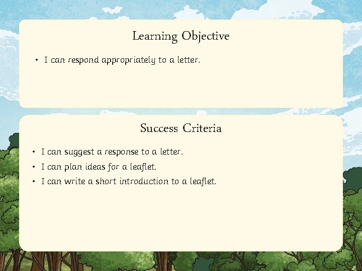 Learning Objective • I can respond appropriately to a letter. Success Criteria • I