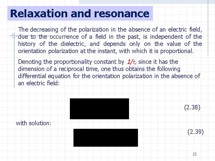 The Problems of Electric Polarization Dielectrics in Time