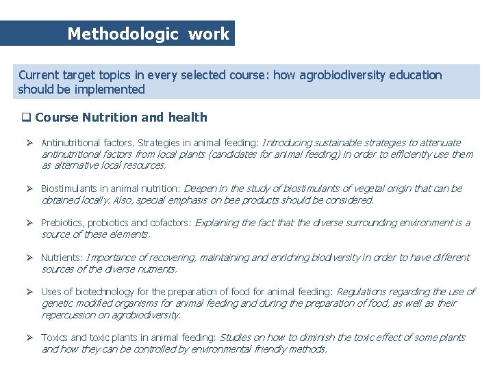 Methodologic work Current target topics in every selected course: how agrobiodiversity education should be