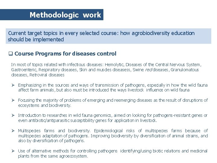 Methodologic work Current target topics in every selected course: how agrobiodiversity education should be