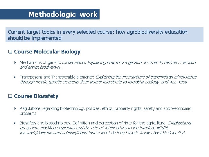 Methodologic work Current target topics in every selected course: how agrobiodiversity education should be