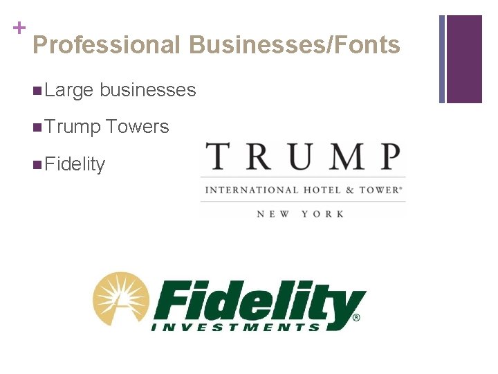 + Professional Businesses/Fonts n Large businesses n Trump n Fidelity Towers 