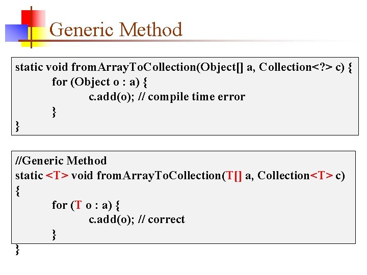Generic Method static void from. Array. To. Collection(Object[] a, Collection<? > c) { for