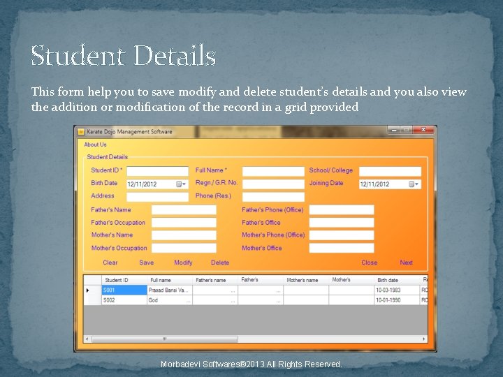 Student Details This form help you to save modify and delete student’s details and