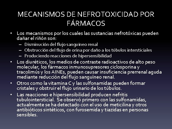 MECANISMOS DE NEFROTOXICIDAD POR FÁRMACOS • Los mecanismos por los cuales las sustancias nefrotóxicas