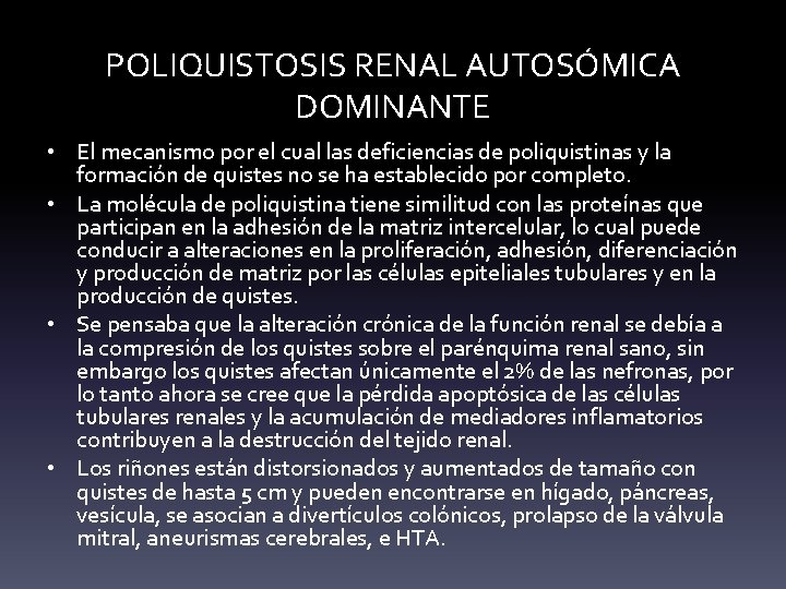 POLIQUISTOSIS RENAL AUTOSÓMICA DOMINANTE • El mecanismo por el cual las deficiencias de poliquistinas