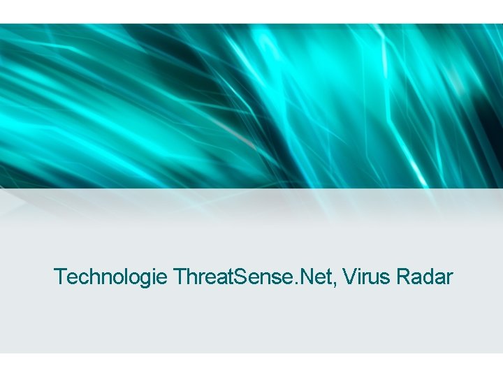 Technologie Threat. Sense. Net, Virus Radar 