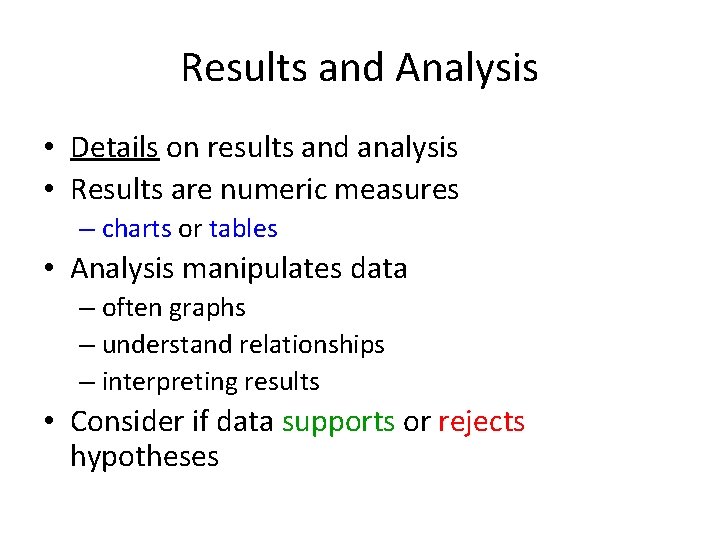 Results and Analysis • Details on results and analysis • Results are numeric measures