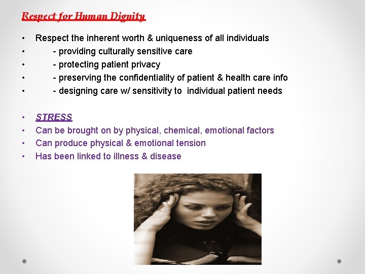 Respect for Human Dignity • • • Respect the inherent worth & uniqueness of