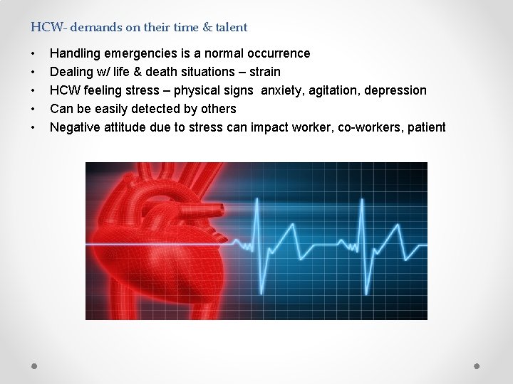 HCW- demands on their time & talent • • • Handling emergencies is a