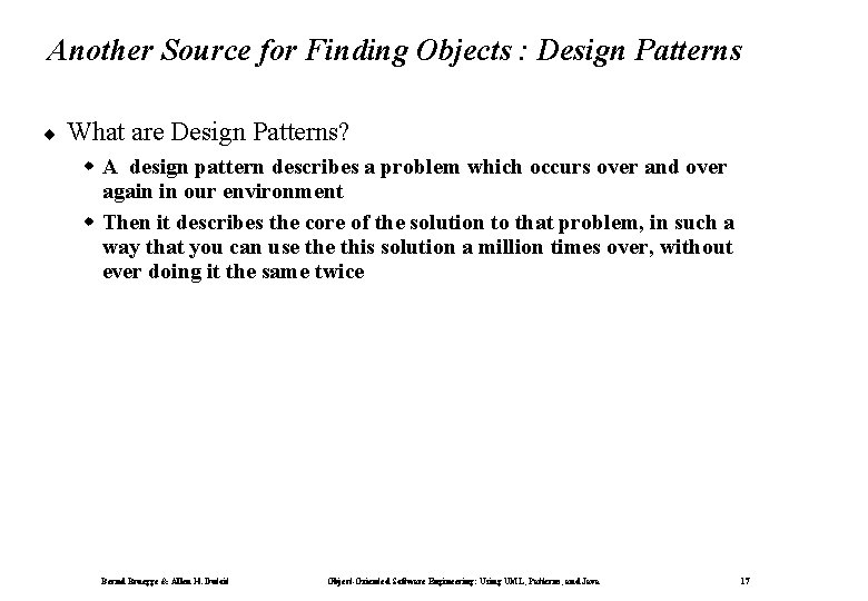 Another Source for Finding Objects : Design Patterns ¨ What are Design Patterns? w