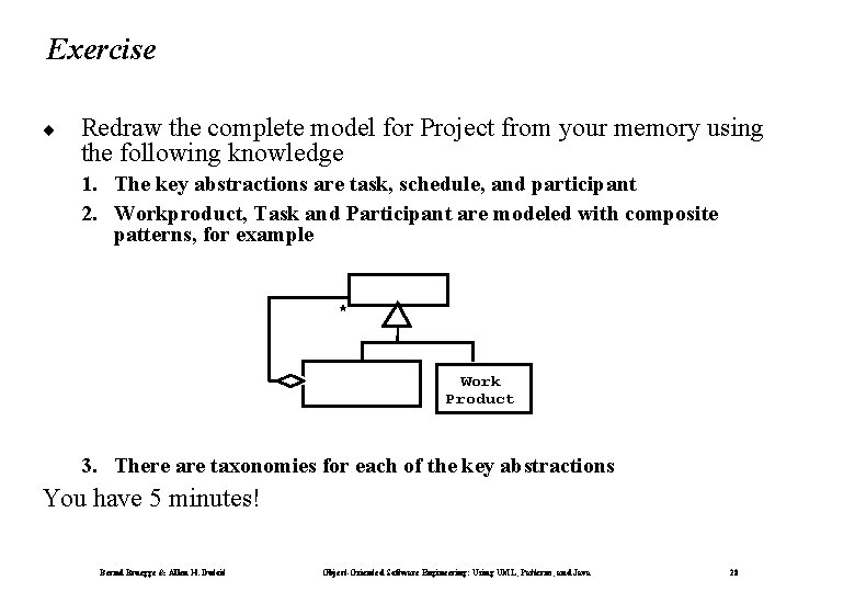 Exercise ¨ Redraw the complete model for Project from your memory using the following