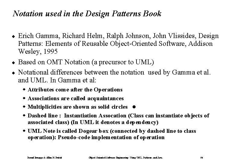 Notation used in the Design Patterns Book ¨ ¨ ¨ Erich Gamma, Richard Helm,
