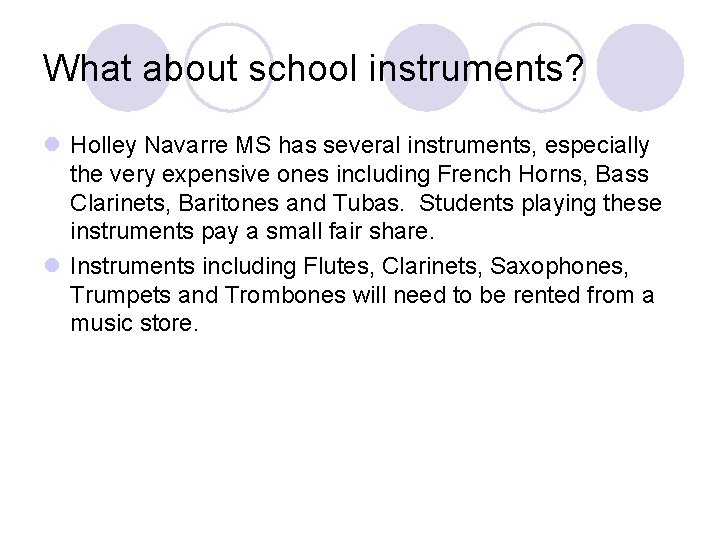 What about school instruments? l Holley Navarre MS has several instruments, especially the very