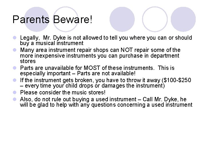 Parents Beware! l Legally, Mr. Dyke is not allowed to tell you where you