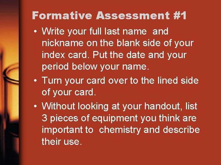 Formative Assessment #1 • Write your full last name and nickname on the blank