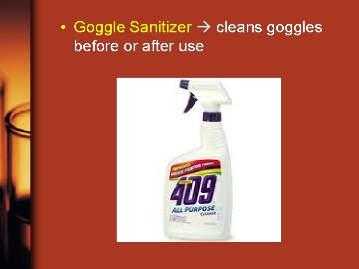  • Goggle Sanitizer cleans goggles before or after use 