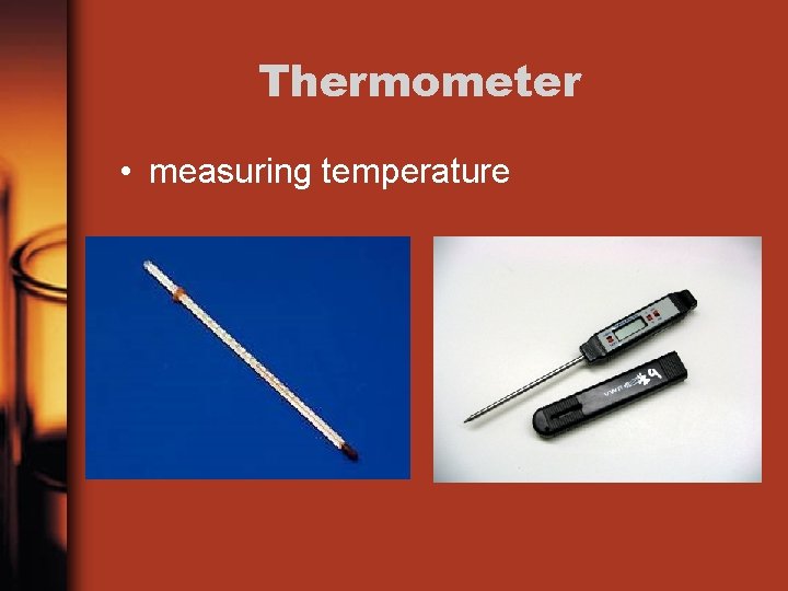 Thermometer • measuring temperature 