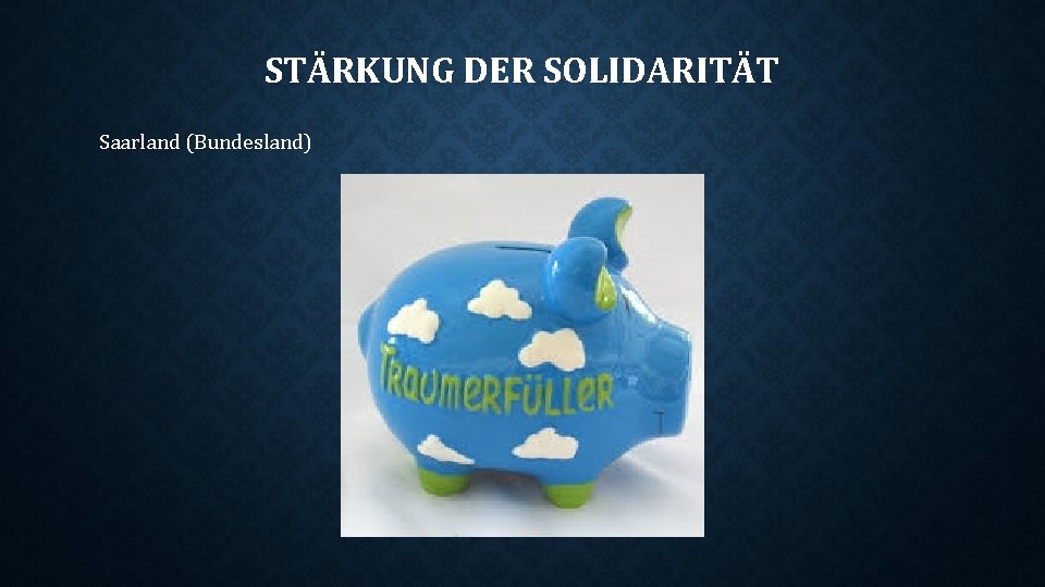 STÄRKUNG DER SOLIDARITÄT Saarland (Bundesland) 