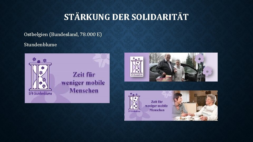 STÄRKUNG DER SOLIDARITÄT Ostbelgien (Bundesland, 78. 000 E) Stundenblume 