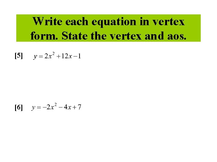 Write each equation in vertex CW 8. 2 -8. 3 (Day 1) form. State