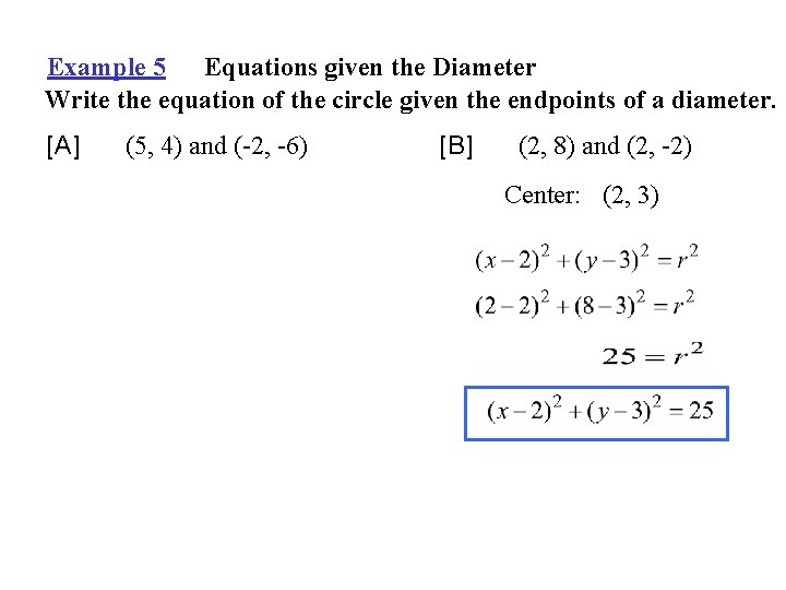 Example 5 Equations given the Diameter Write the equation of the circle given the