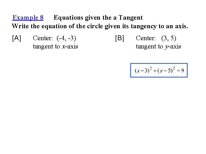 Example 8 Equations given the a Tangent Write the equation of the circle given