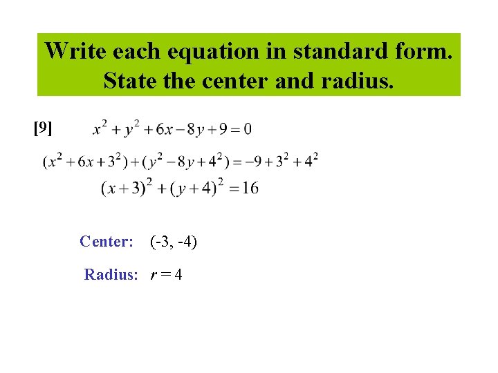 Write each equation in standard form. State the center and radius. [9] Center: (-3,