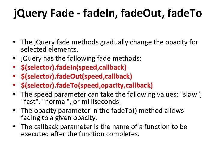 j. Query Fade - fade. In, fade. Out, fade. To • The j. Query