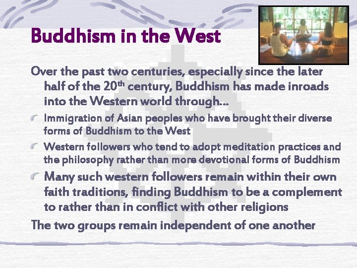 Buddhism in the West Over the past two centuries, especially since the later half