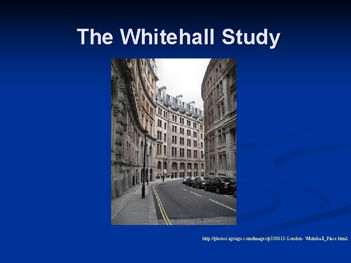 The Whitehall Study http: //photos. igougo. com/images/p 338013 -London- Whitehall_Place. html 