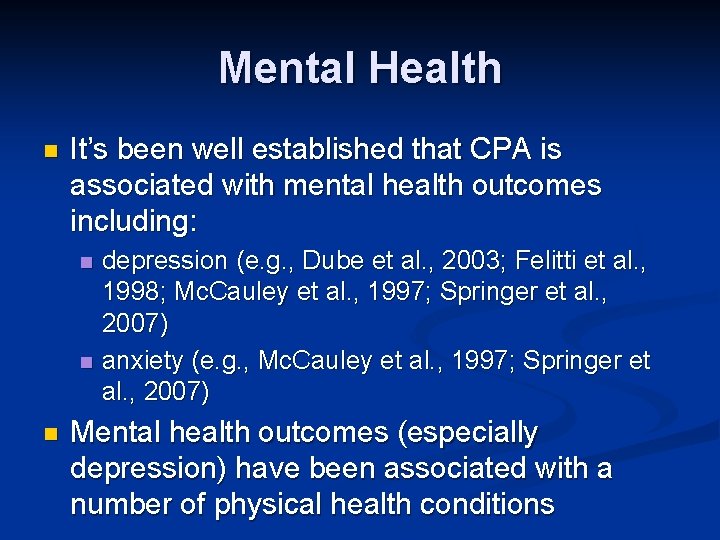 Mental Health n It’s been well established that CPA is associated with mental health