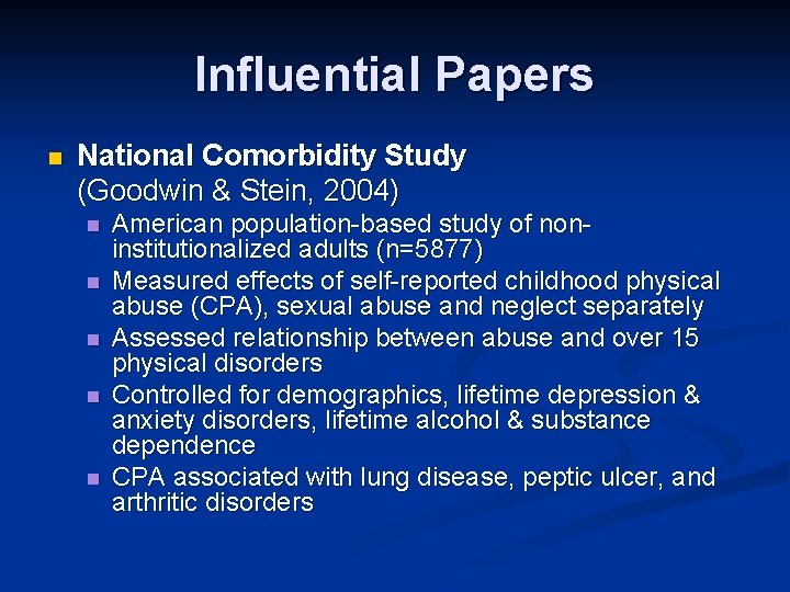 Influential Papers n National Comorbidity Study (Goodwin & Stein, 2004) n n n American