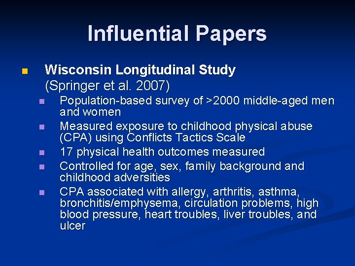 Influential Papers n Wisconsin Longitudinal Study (Springer et al. 2007) n n n Population-based
