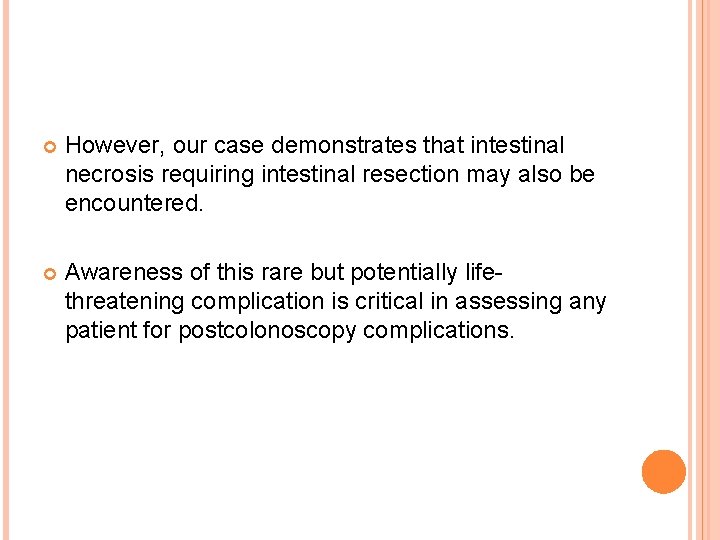  However, our case demonstrates that intestinal necrosis requiring intestinal resection may also be
