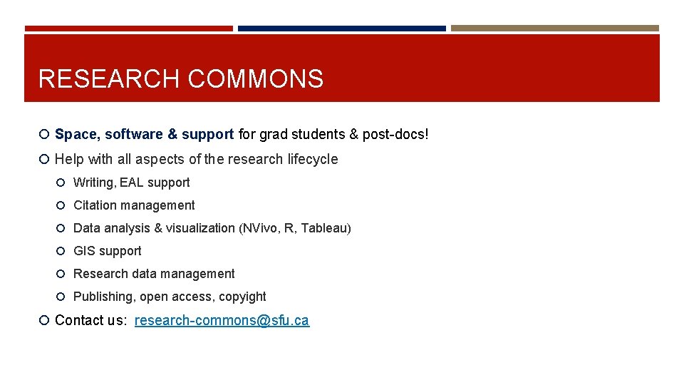 RESEARCH COMMONS Space, software & support for grad students & post-docs! Help with all