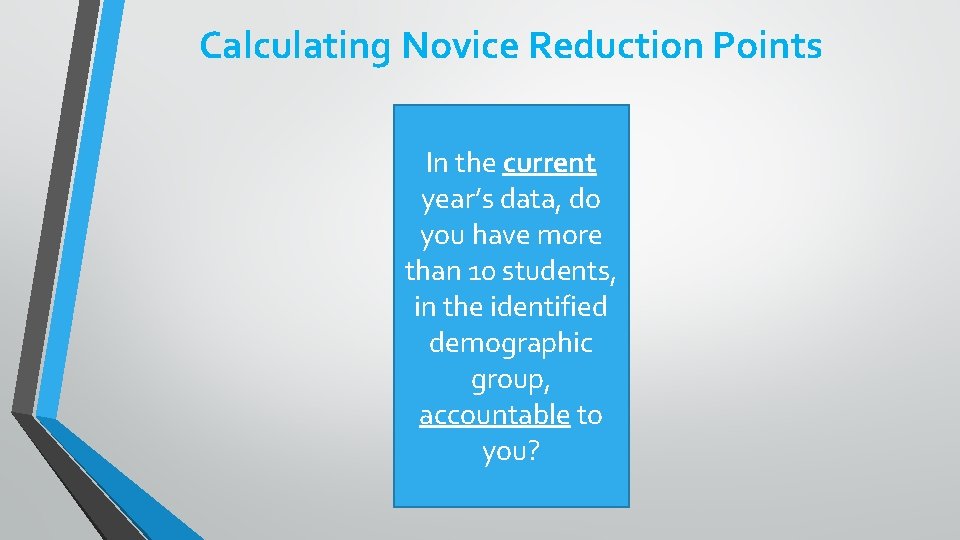 Calculating Novice Reduction Points In the current year’s data, do you have more than