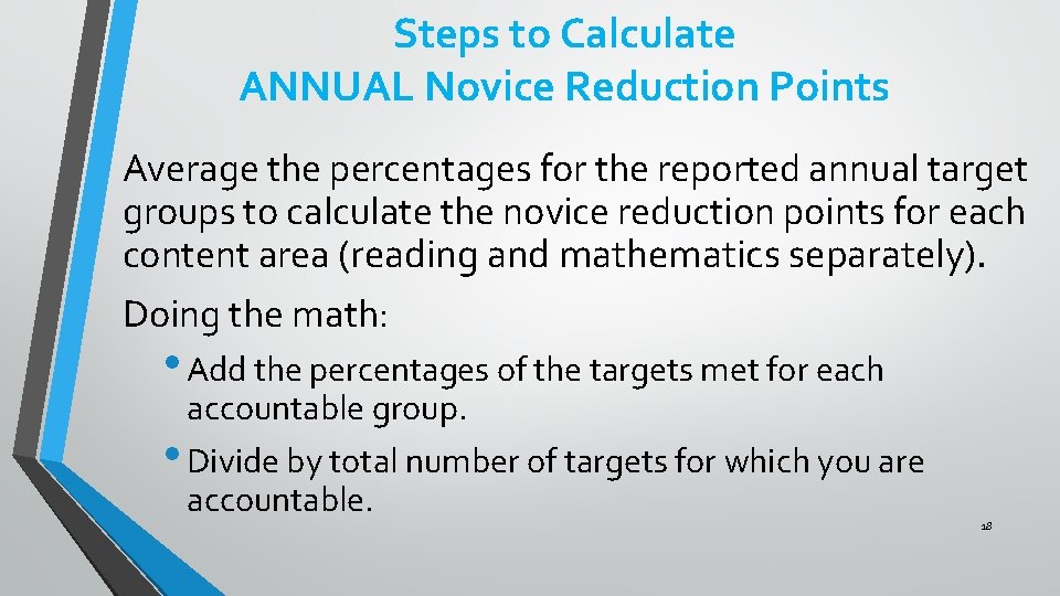Steps to Calculate ANNUAL Novice Reduction Points Average the percentages for the reported annual