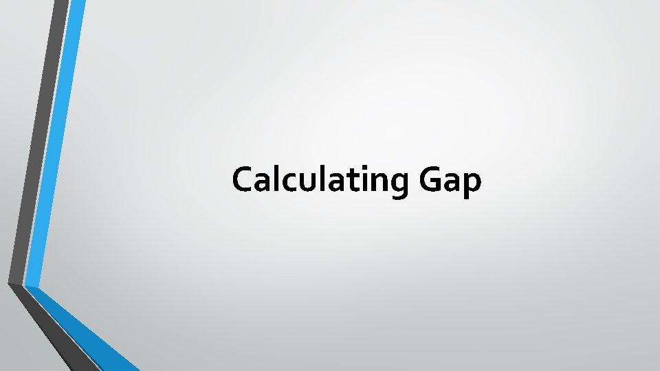 Calculating Gap 